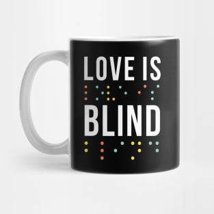 Love is blind Mug